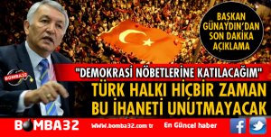 BAŞKAN  YUSUF ZİYA GÜNAYDIN: TÜRK MİLLETİ İHANETİ UNUTMAYACAK VE UNUTTURULAMAYACAK