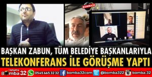 BAŞKAN ZABUN, BELEDİYE BAŞKANLARIYLA TELEKONFERANS YAPTI
