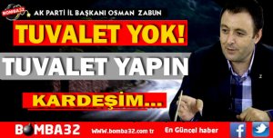 BAŞKAN ZABUN GÜNAYDIN'DAN TUVALET İSTEDİ