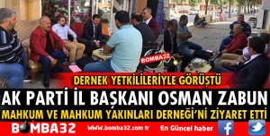 BAŞKAN ZABUN MAHKUM VE MAHKUM YAKINLARI DERNEĞİ’Nİ ZİYARET ETTİ