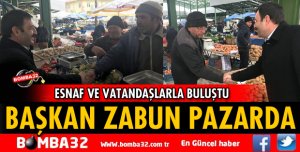 BAŞKAN ZABUN VE EKİBİ PAZARA GİTTİ
