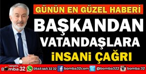 BAŞKANDAN BAŞDEĞİRMENDEN İÇİMİZİ ISITACAK ÇAĞRI