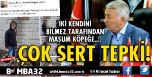 BAŞKANDAN ÇOK SERT TEPKİ