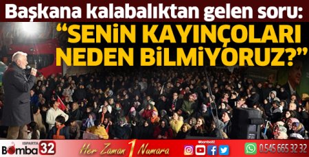 Başkanım senin kayınçoları neden bilmiyoruz?