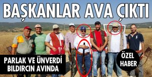 BAŞKANLAR BILDIRCIN AVINDA!