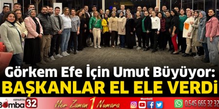 Başkanlar Görkem Efe için el ele verdi
