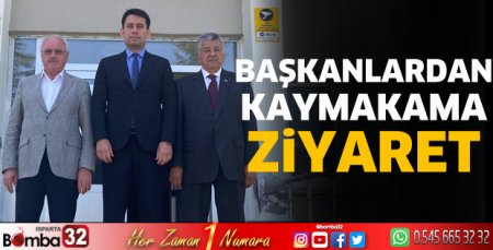 Başkanlardan kaymakama ziyaret