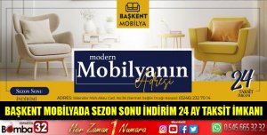 BAŞKENT MOBİLYADA SEZON SONU İNDİRİM 24 AY TAKSİT İMKANI