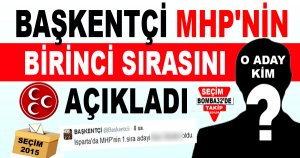 Başkentçi MHP'nin Birinci Sırasını Açıkladı