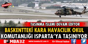 BAŞKENTTEKİ KARA HAVACILIK OKUL KOMUTANLIĞI ISPARTA'YA TAŞINIYOR