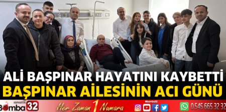 Başpınar ailesinin acı günü