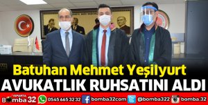 BATUHAN MEHMET YEŞİLYURT AVUKATLIK RUHSATINI ALDI