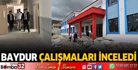Baydur çalışmaları inceledi