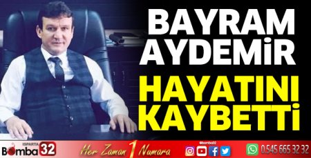 Bayram Aydemir hayatını kaybetti