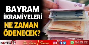 Bayram İkramiyeleri Ne Zaman Ödenecek?