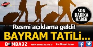 BAYRAM TATİLİ AÇIKLAMASI