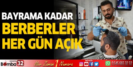 Bayrama kadar berberler her gün açık