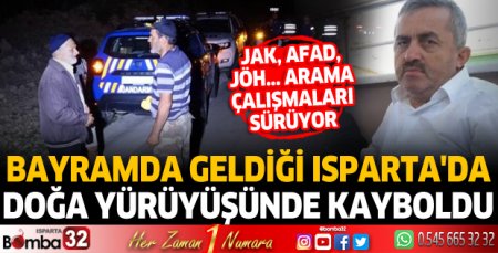 Bayramda geldiği Isparta'da, doğa yürüyüşünde kayboldu