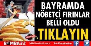 BAYRAMDA NÖBETÇİ FIRINLAR BELLİ OLDU