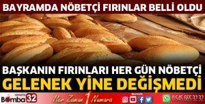 Bayramda nöbetçi fırınlar belli oldu