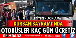 BAYRAMDA OTOBÜSLER KAÇ GÜN ÜCRETSİZ OLACAK