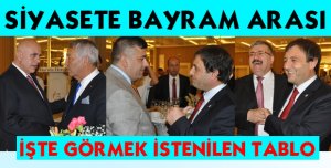 BAYRAMDA SİYASETE ARA