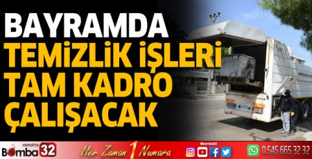 Bayramda temizlik işleri tam kadro çalışacak