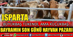BAYRAMIN SON GÜNÜ ISPARTA HAYVAN PAZARI