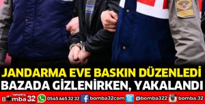 BAZADA GİZLENİRKEN YAKALANDI