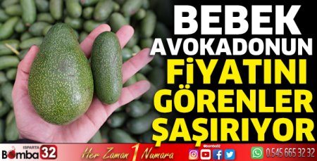 Bebek avokadonun fiyatını görenler şaşırıyor 