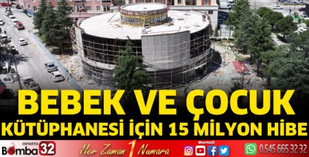 Bebek ve Çocuk Kütüphanesi için 15 Milyon hibe