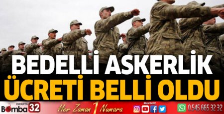 Bedelli askerlik ücreti belli oldu
