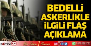 Bedelli askerlikle ilgili flaş açıklama