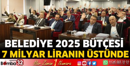 Belediye 2025 bütçesi 7 milyar liranın üstünde