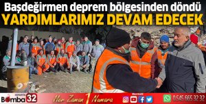 Belediye Başkanı Başdeğirmen deprem bölgesinden döndü