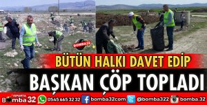 BELEDİYE BAŞKANI ÇÖP TOPLADI