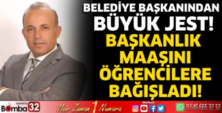 Belediye başkanından büyük jest!