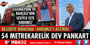 BELEDİYE BİNASINA 54 METREKARELİK DEV ANDIMIZ PANKARTI