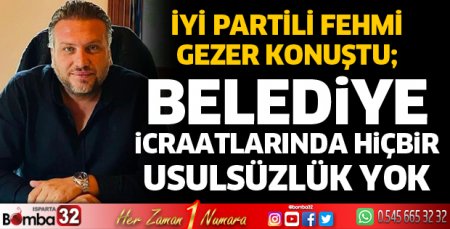 Belediye icraatlarında hiçbir usulsüzlük yok