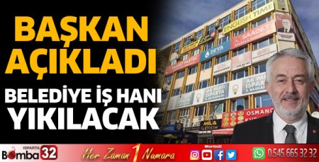 Belediye İş Hanı yıkılacak 