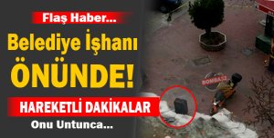 Belediye işhanı önünde Panik dolu anlar..