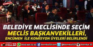 BELEDİYE MECLİS BAŞKANVEKİLLERİ, ENCÜMEN İLE KOMİSYON ÜYELERİ BELİRLENDİ