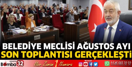Belediye Meclisi Ağustos ayı son toplantısı gerçekleşti 
