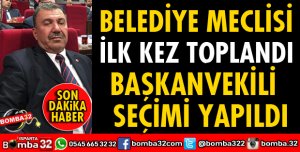 BELEDİYE MECLİSİ BAŞKAN VEKİLİ BELLİ OLDU
