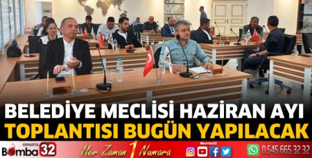 Belediye Meclisi Haziran ayı toplantısı bugün yapılacak
