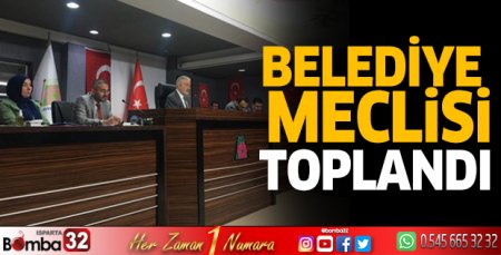 Belediye Meclisi toplandı