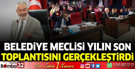 Belediye Meclisi yılın son toplantısını gerçekleştirdi 