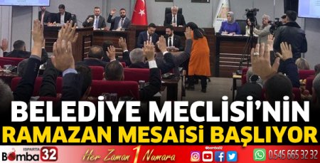 Belediye Meclisi’nin Ramazan mesaisi başlıyor