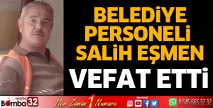 Belediye personeli vefat etti