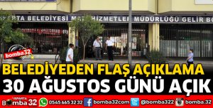 BELEDİYE VEZNELERİ 30 AĞUSTOS GÜNÜ AÇIK OLACAK